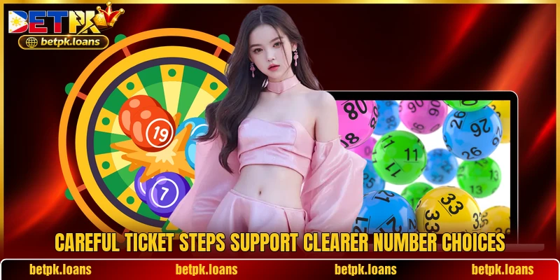 Careful ticket steps support clearer number choices