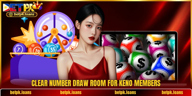 Clear number draw room for Keno members