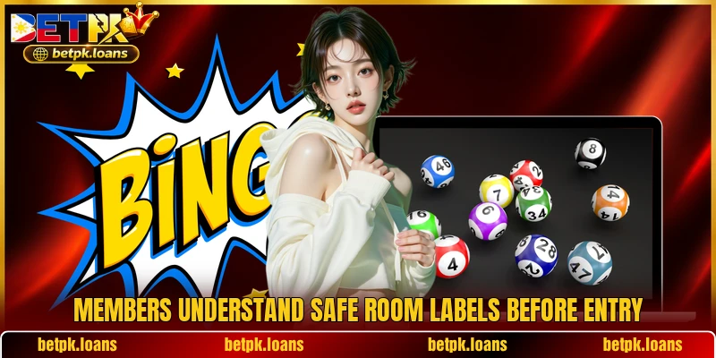 Members understand safe room labels before entry Members understand safe room labels before entry