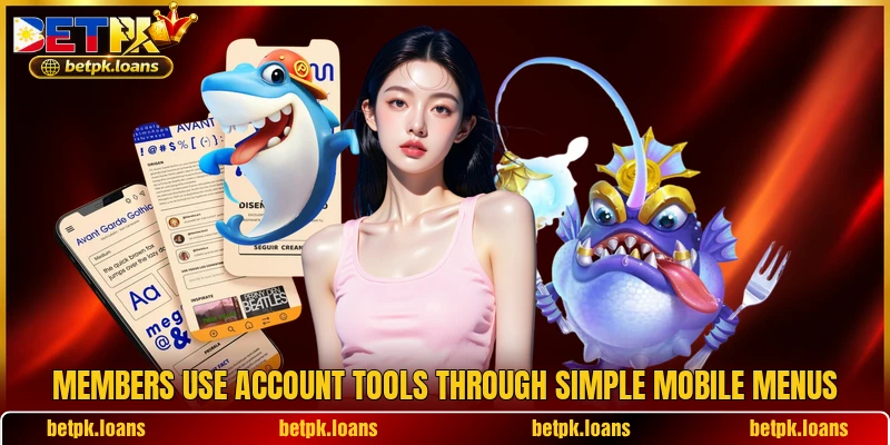 Members use account tools through simple mobile menus Members use account tools through simple mobile menus