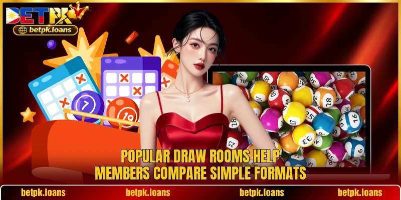 Popular draw rooms help members compare simple formats