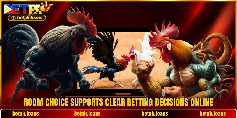 Room choice supports clear betting decisions online