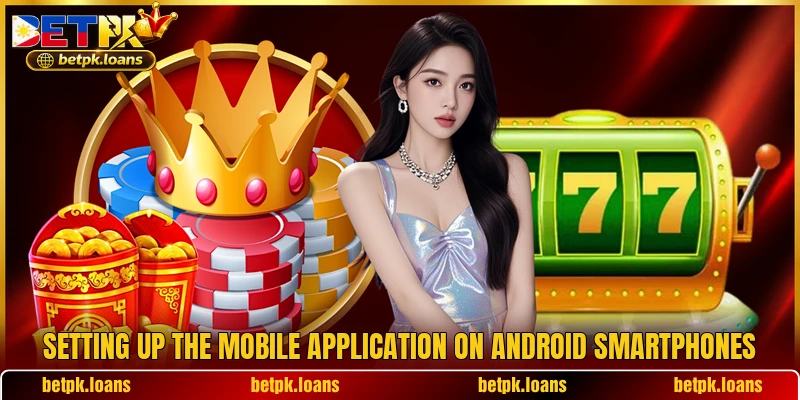 Setting up the mobile application on Android smartphones Setting up the mobile application on Android smartphones