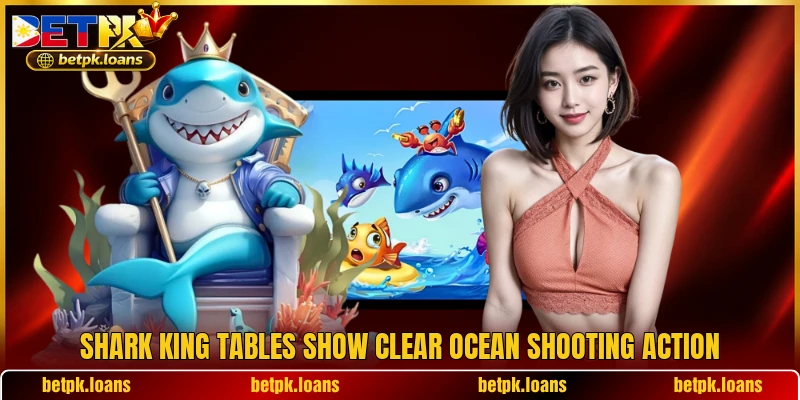 Shark King tables show clear ocean shooting action