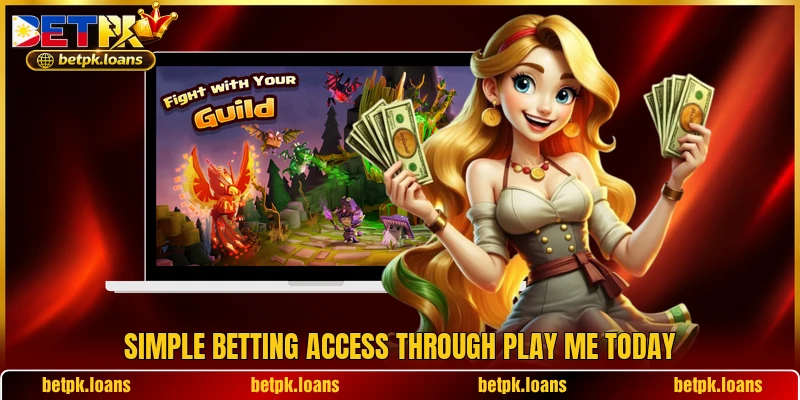 Simple betting access through Play Me today