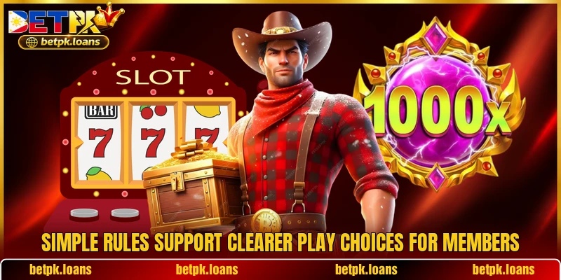 Simple rules support clearer play choices for members