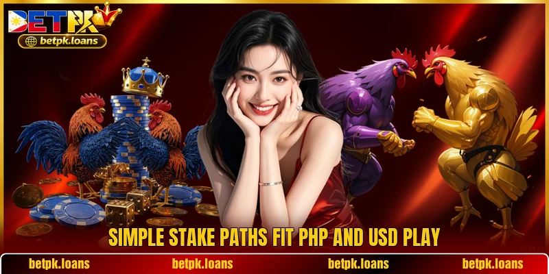 Simple stake paths fit PHP and USD play Simple stake paths fit PHP and USD play