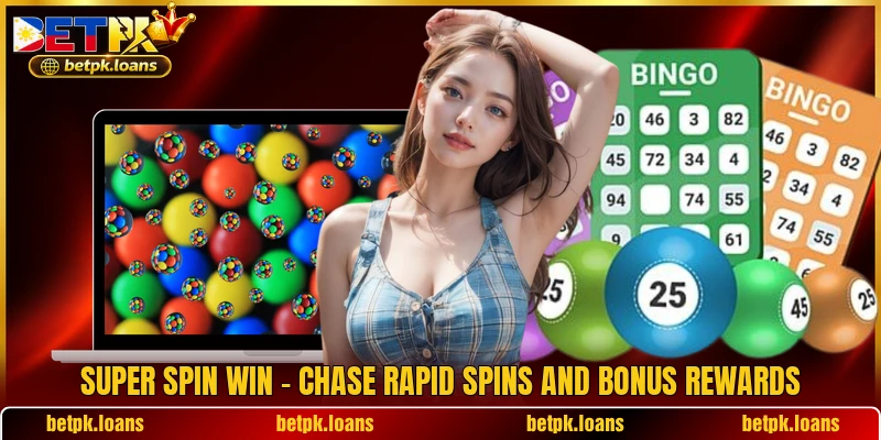 Super Spin Win - Chase Rapid Spins And Bonus Rewards