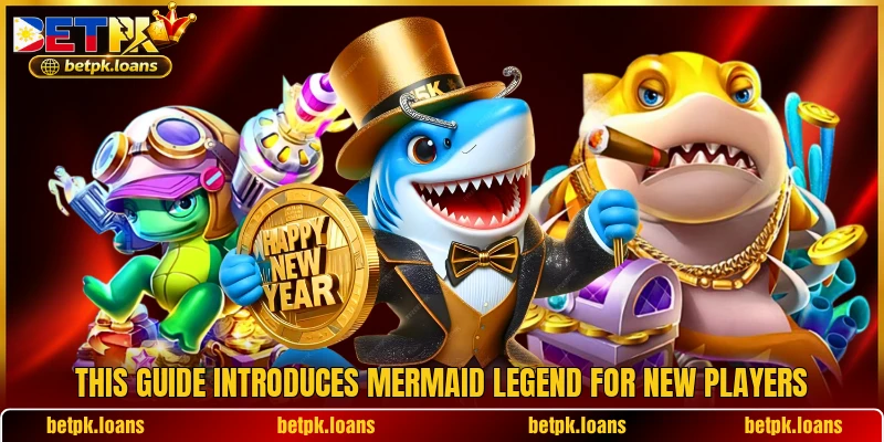 This guide introduces Mermaid Legend for new players